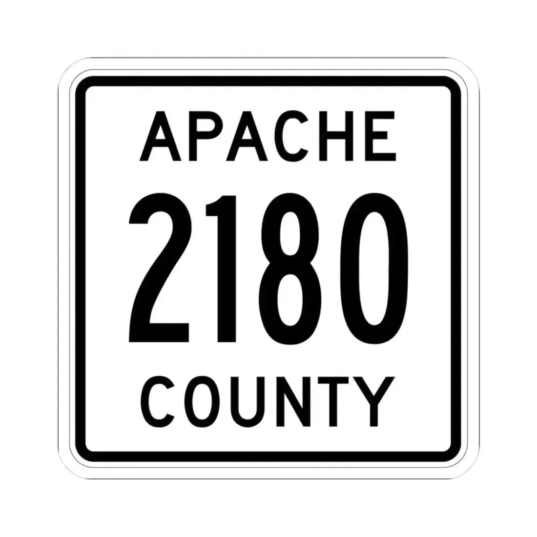 Apache County 2180 (Arizona) (Road Sign) STICKER Vinyl Kiss-Cut Decal 3 Inch White - The Sticker Space