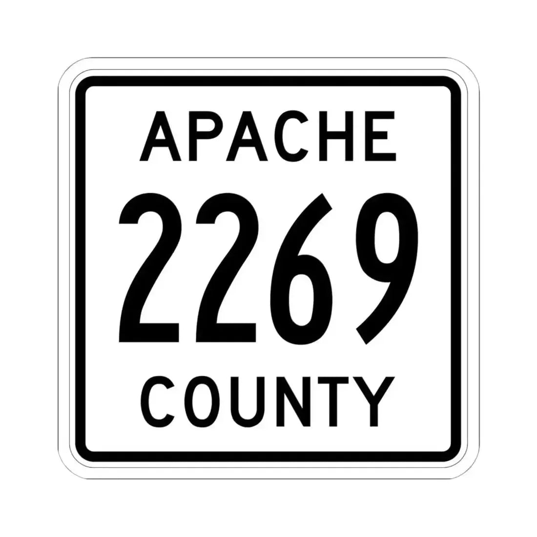 Apache County 2269 (Arizona) (Road Sign) STICKER Vinyl Kiss-Cut Decal 6 Inch White - The Sticker Space