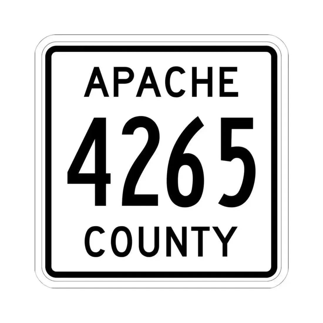 Apache County 4265 (Arizona) (Road Sign) STICKER Vinyl Kiss-Cut Decal 6 Inch White - The Sticker Space