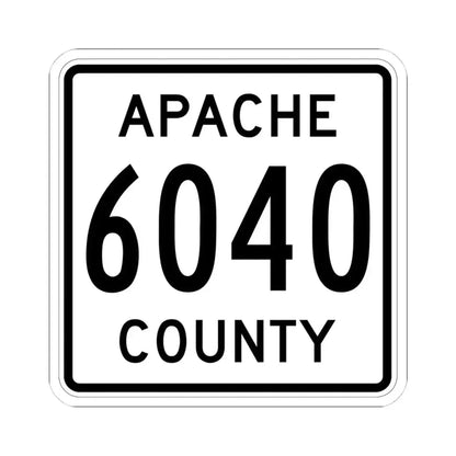 Apache County 6040 (Arizona) (Road Sign) STICKER Vinyl Kiss-Cut Decal 4 Inch White - The Sticker Space