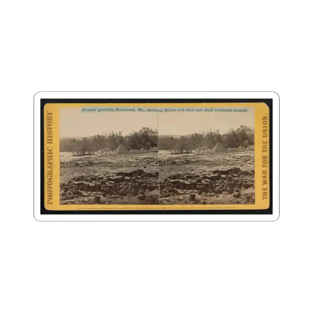 Arsenal Grounds, Richmond, Va., Showing Ruins and Shot and Shell Scattered Around 001 (U.S. Civil War) STICKER Vinyl Kiss-Cut Decal 2 Inch White - The Sticker Space