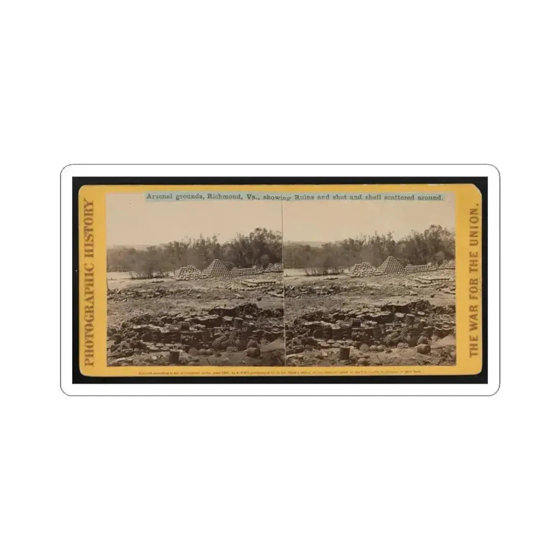 Arsenal Grounds, Richmond, Va., Showing Ruins and Shot and Shell Scattered Around 001 (U.S. Civil War) STICKER Vinyl Kiss-Cut Decal 3 Inch White - The Sticker Space