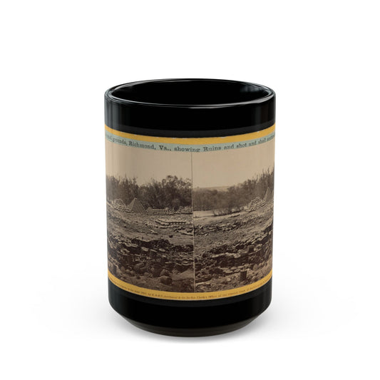 Arsenal Grounds, Richmond, Va., Showing Ruins And Shot And Shell Scattered Around 001 (U.S. Civil War) Black Coffee Mug