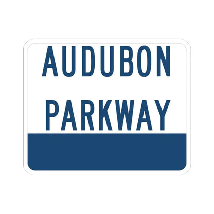 Audubon Parkway (Kentucky) (Road Sign) STICKER Vinyl Kiss-Cut Decal 3 Inch White - The Sticker Space
