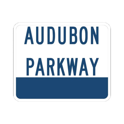 Audubon Parkway (Kentucky) (Road Sign) STICKER Vinyl Kiss-Cut Decal 4 Inch White - The Sticker Space
