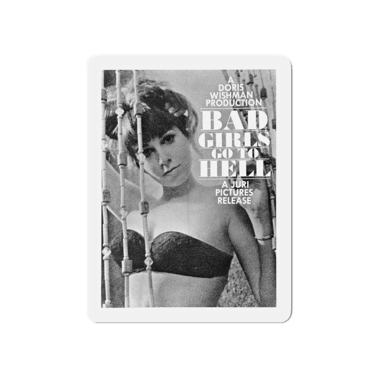 BAD GIRLS GO TO HELL (2) 1965 Movie Poster - Die-Cut Magnet-5" x 5"-The Sticker Space