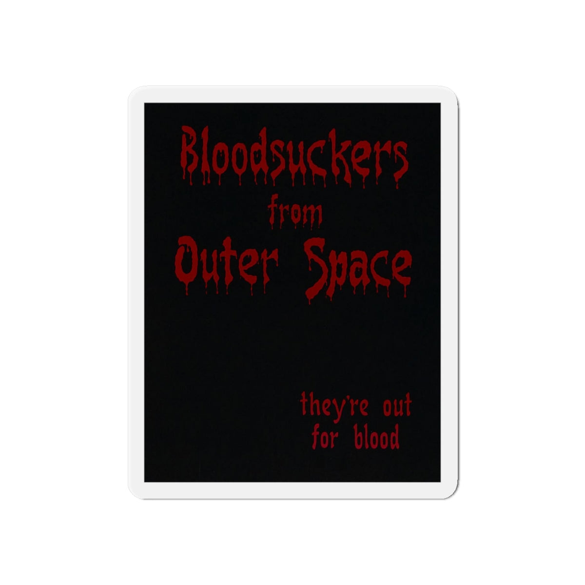 BLOODSUCKERS FROM OUTER SPACE 1984 Movie Poster - Die-Cut Magnet-6 × 6"-The Sticker Space