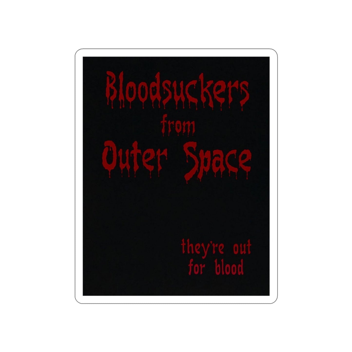 BLOODSUCKERS FROM OUTER SPACE 1984 Movie Poster STICKER Vinyl Die-Cut Decal-2 Inch-The Sticker Space