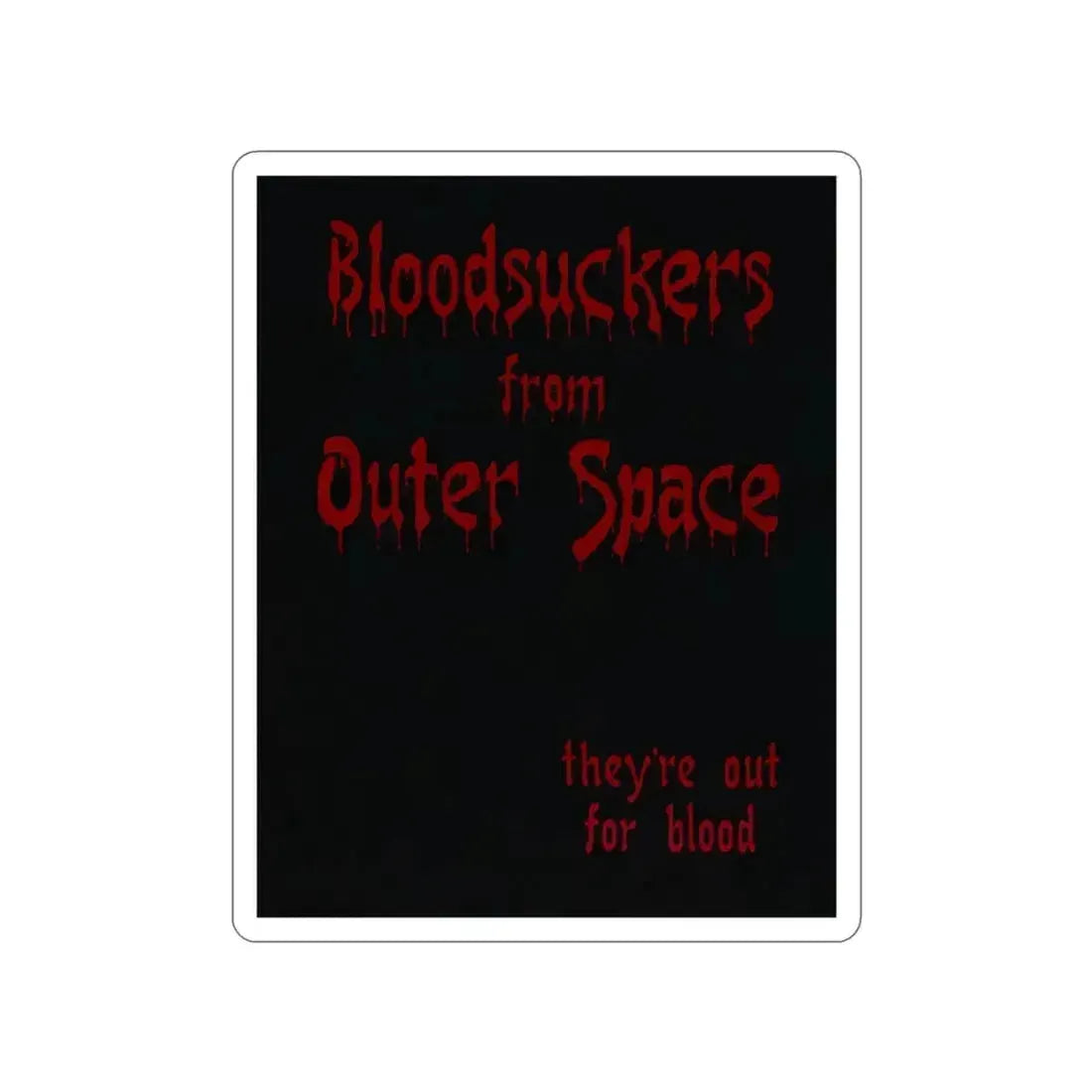 BLOODSUCKERS FROM OUTER SPACE 1984 Movie Poster STICKER Vinyl Die-Cut Decal 2 Inch - The Sticker Space