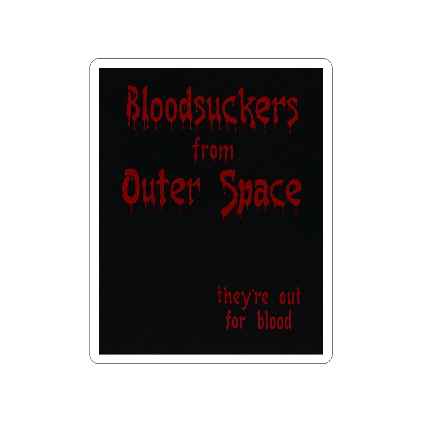 BLOODSUCKERS FROM OUTER SPACE 1984 Movie Poster STICKER Vinyl Die-Cut Decal-4 Inch-The Sticker Space