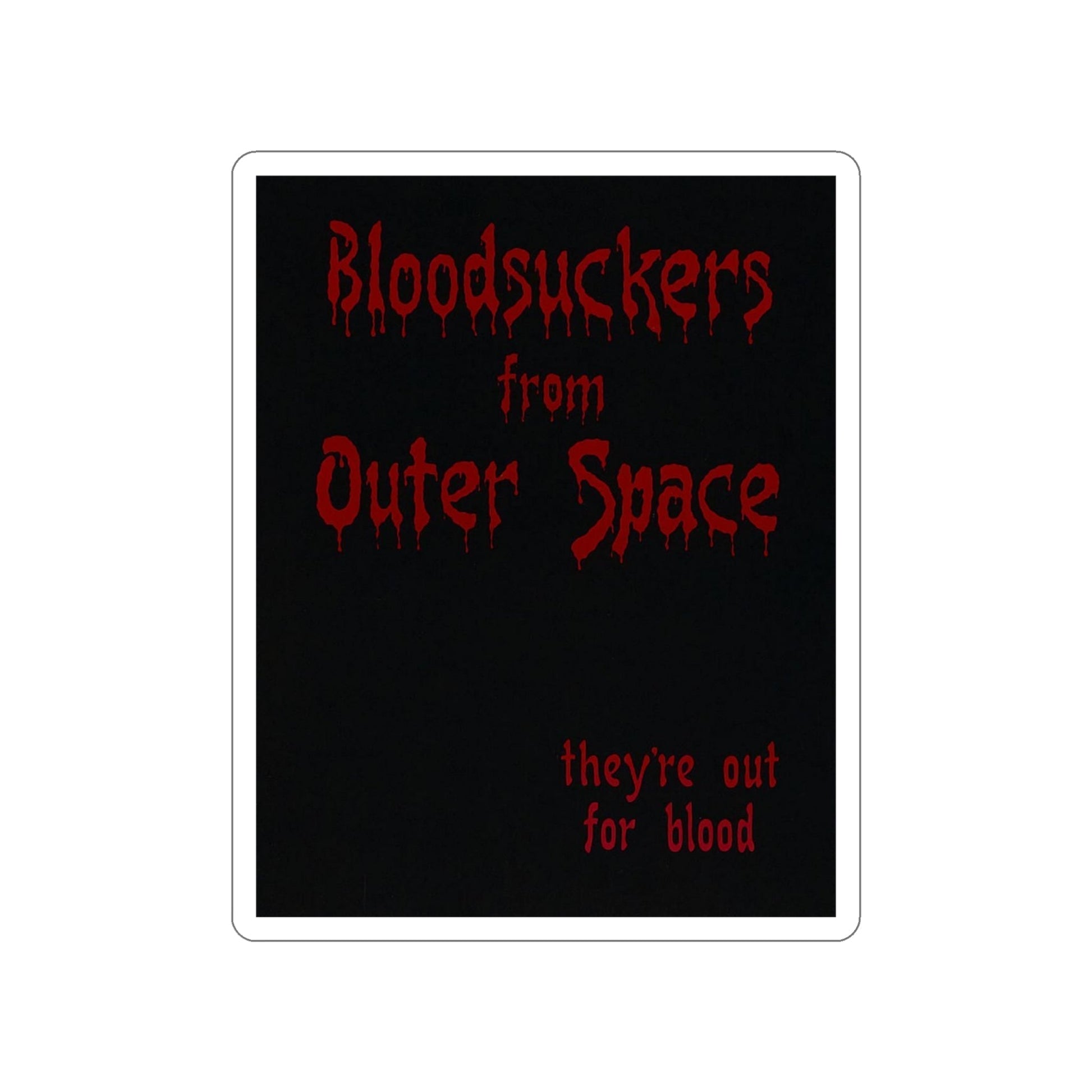 BLOODSUCKERS FROM OUTER SPACE 1984 Movie Poster STICKER Vinyl Die-Cut Decal-4 Inch-The Sticker Space