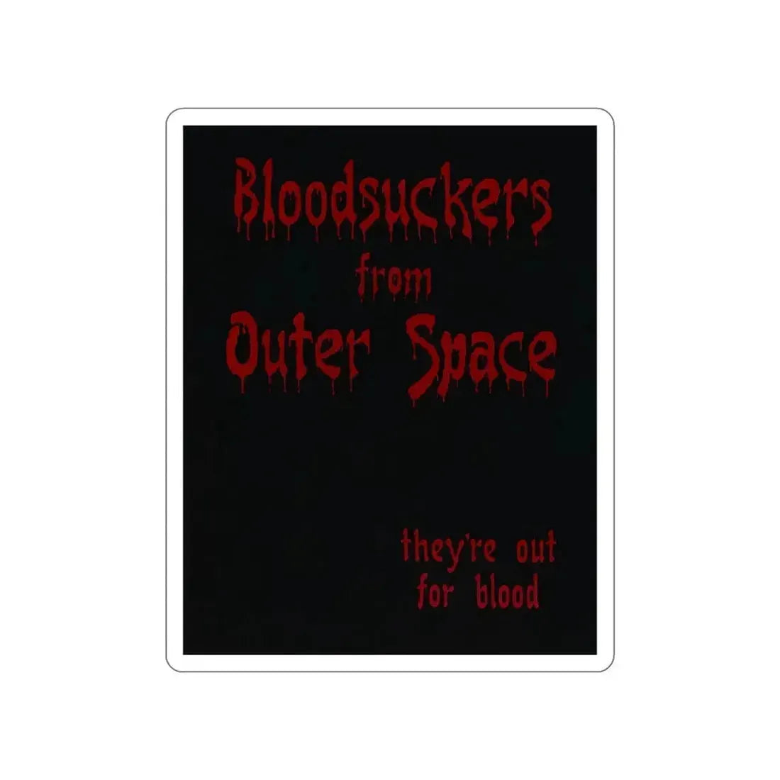 BLOODSUCKERS FROM OUTER SPACE 1984 Movie Poster STICKER Vinyl Die-Cut Decal 5 Inch - The Sticker Space