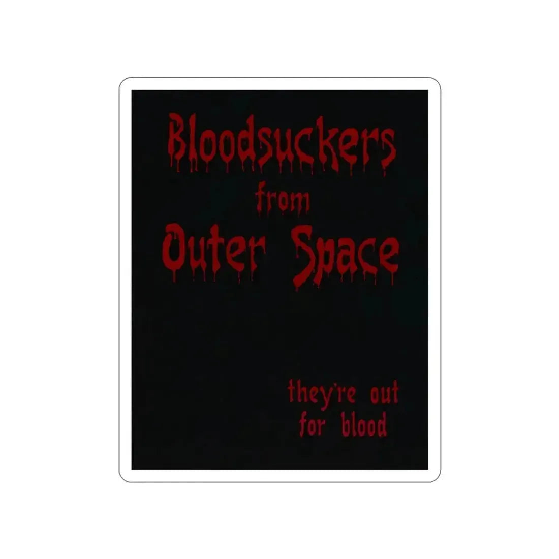 BLOODSUCKERS FROM OUTER SPACE 1984 Movie Poster STICKER Vinyl Die-Cut Decal - The Sticker Space