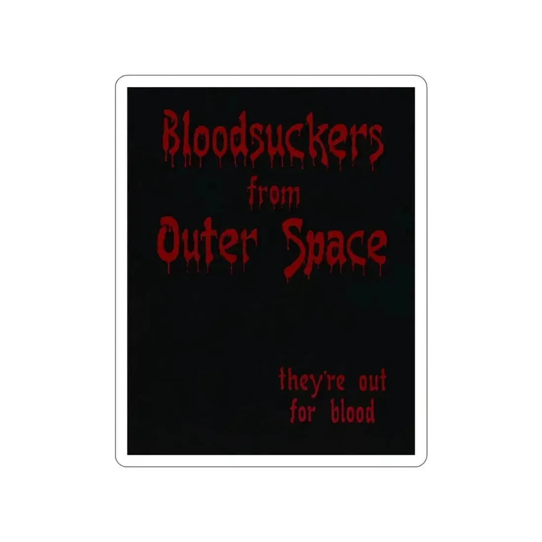 BLOODSUCKERS FROM OUTER SPACE 1984 Movie Poster STICKER Vinyl Die-Cut Decal - The Sticker Space