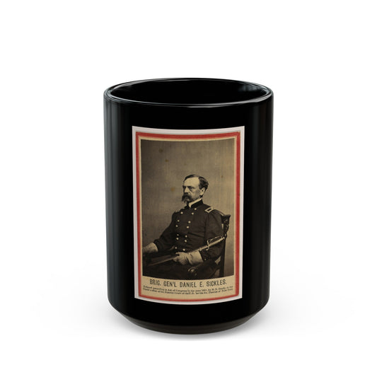 Brig. Gen'l Daniel E. Sickles (U.S. Civil War) Black Coffee Mug-15oz-The Sticker Space