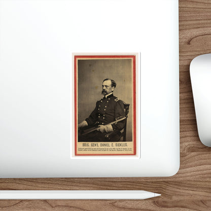 Brig. Gen'l Daniel E. Sickles (U.S. Civil War) STICKER Vinyl Die-Cut Decal-The Sticker Space