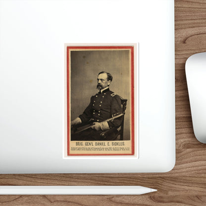 Brig. Gen'l Daniel E. Sickles (U.S. Civil War) STICKER Vinyl Die-Cut Decal-The Sticker Space