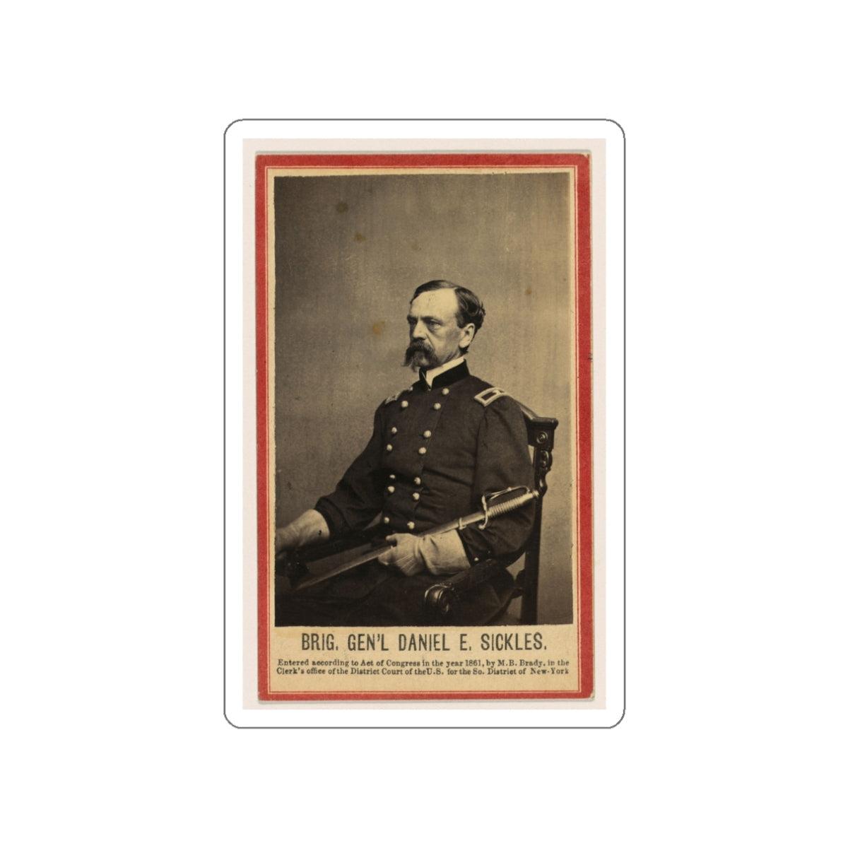 Brig. Gen'l Daniel E. Sickles (U.S. Civil War) STICKER Vinyl Die-Cut Decal-White-The Sticker Space