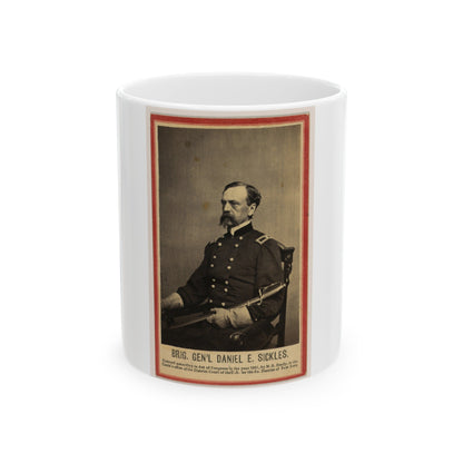 Brig. Gen'l Daniel E. Sickles (U.S. Civil War) White Coffee Mug-11oz-The Sticker Space