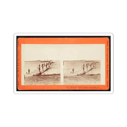 Building a Pontoon Bridge at Beaufort, S.C. 001 (U.S. Civil War) STICKER Vinyl Kiss-Cut Decal 4 Inch White - The Sticker Space