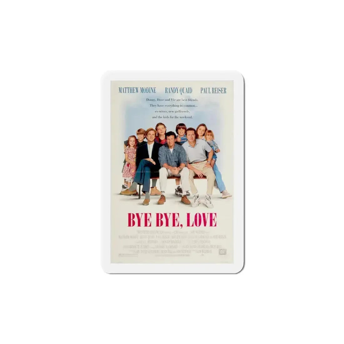 Bye Bye Love 1995 Movie Poster Refrigerator Magnet 6 Inch - The Sticker Space