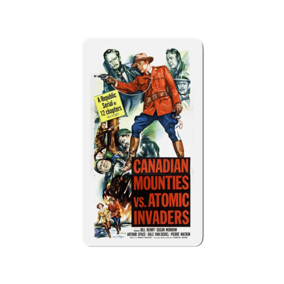 CANADIAN MOUNTIES VS ATOMIC INVADERS 1953 Movie Poster - Die-Cut Magnet-2" x 2"-The Sticker Space