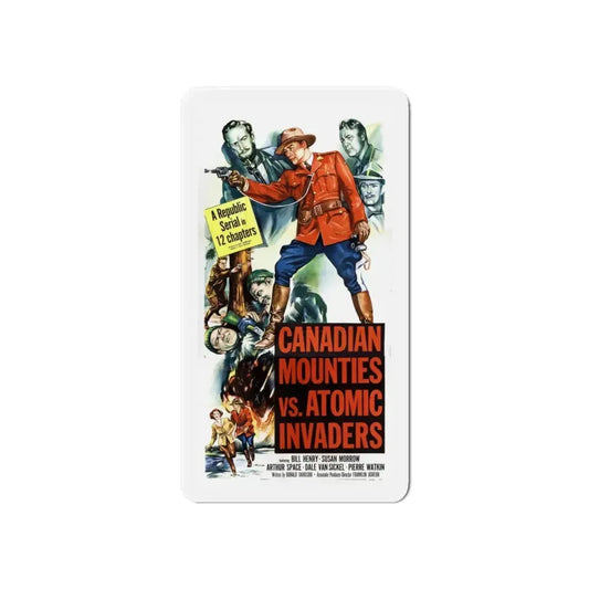 CANADIAN MOUNTIES VS ATOMIC INVADERS 1953 Movie Poster - Refrigerator Magnet 6 Inch - The Sticker Space