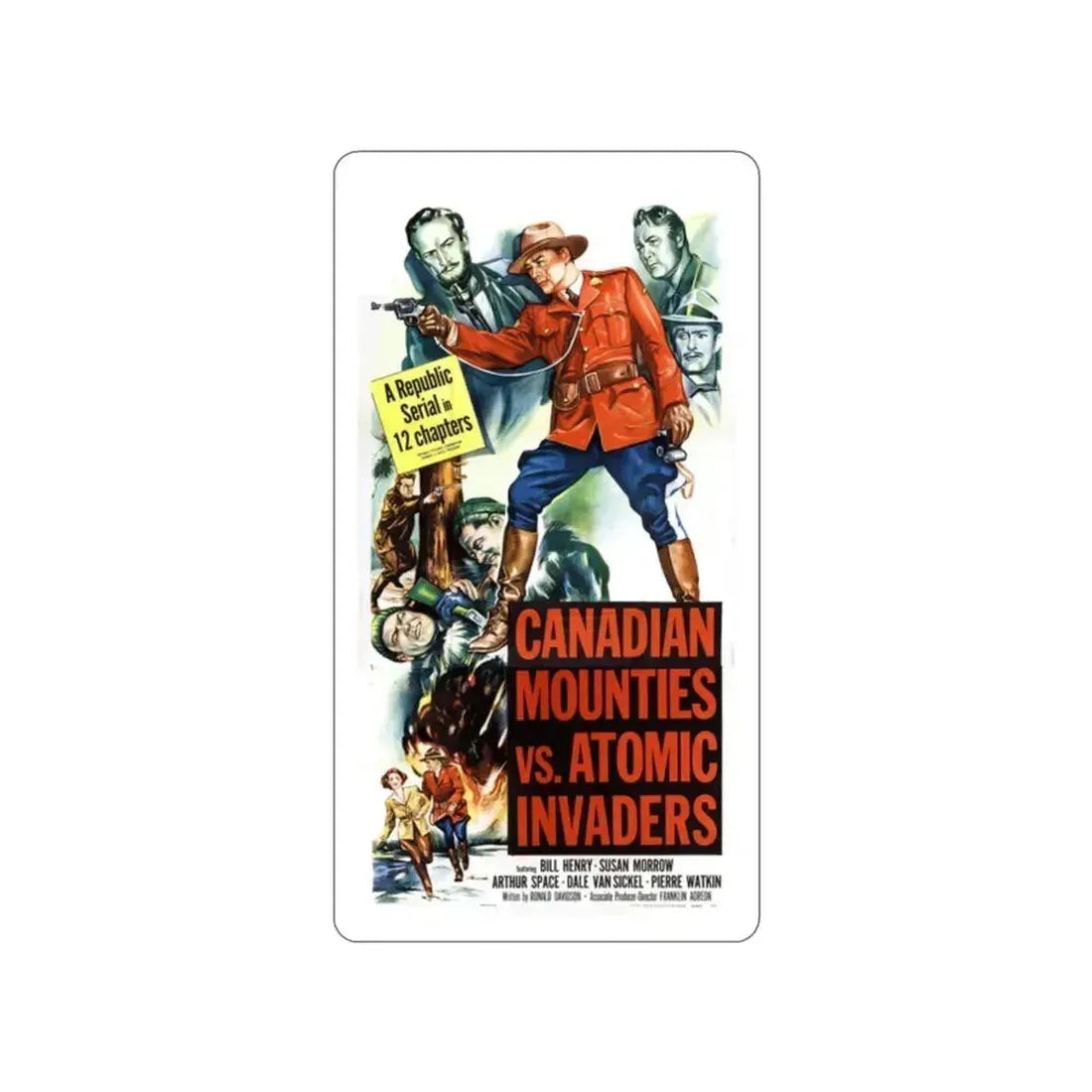 CANADIAN MOUNTIES VS ATOMIC INVADERS 1953 Movie Poster STICKER Vinyl Die-Cut Decal 2 Inch - The Sticker Space