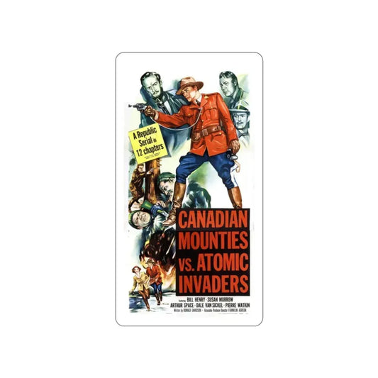 CANADIAN MOUNTIES VS ATOMIC INVADERS 1953 Movie Poster STICKER Vinyl Die-Cut Decal 2 Inch - The Sticker Space