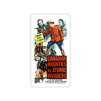 CANADIAN MOUNTIES VS ATOMIC INVADERS 1953 Movie Poster STICKER Vinyl Die-Cut Decal-3 Inch-The Sticker Space