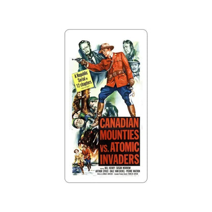 CANADIAN MOUNTIES VS ATOMIC INVADERS 1953 Movie Poster STICKER Vinyl Die-Cut Decal 3 Inch - The Sticker Space
