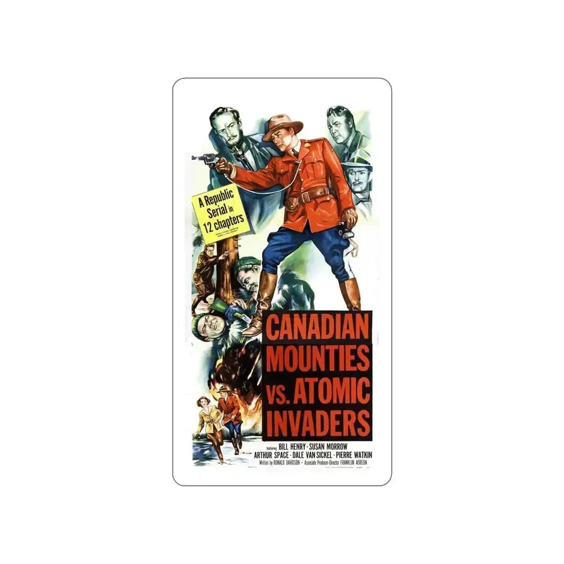 CANADIAN MOUNTIES VS ATOMIC INVADERS 1953 Movie Poster STICKER Vinyl Die-Cut Decal 6 Inch - The Sticker Space
