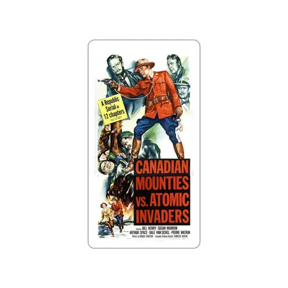CANADIAN MOUNTIES VS ATOMIC INVADERS 1953 Movie Poster STICKER Vinyl Die-Cut Decal - The Sticker Space