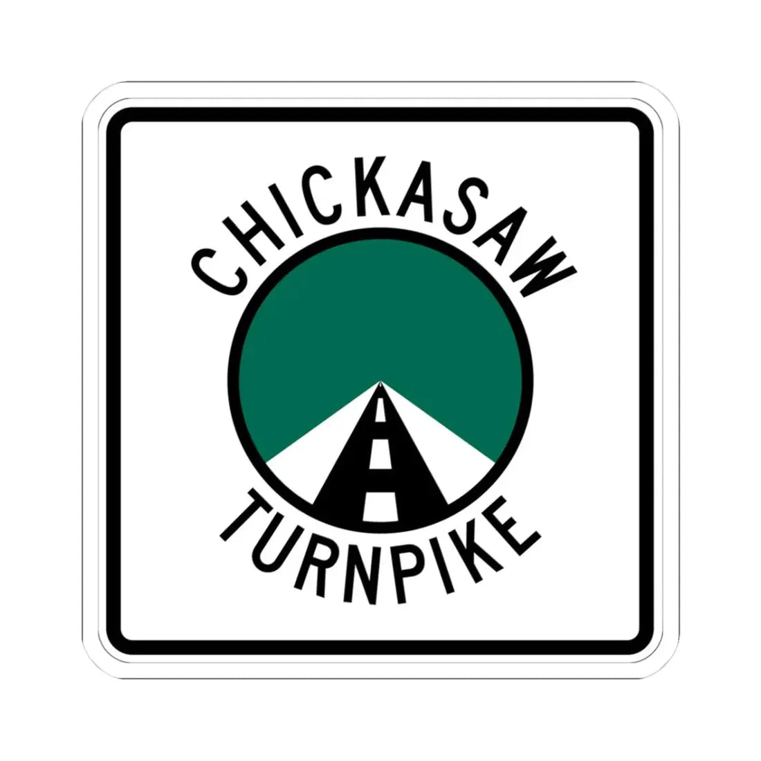 Chickasaw Turnpike (Oklahoma) (Road Sign) STICKER Vinyl Kiss-Cut Decal 3 Inch White - The Sticker Space