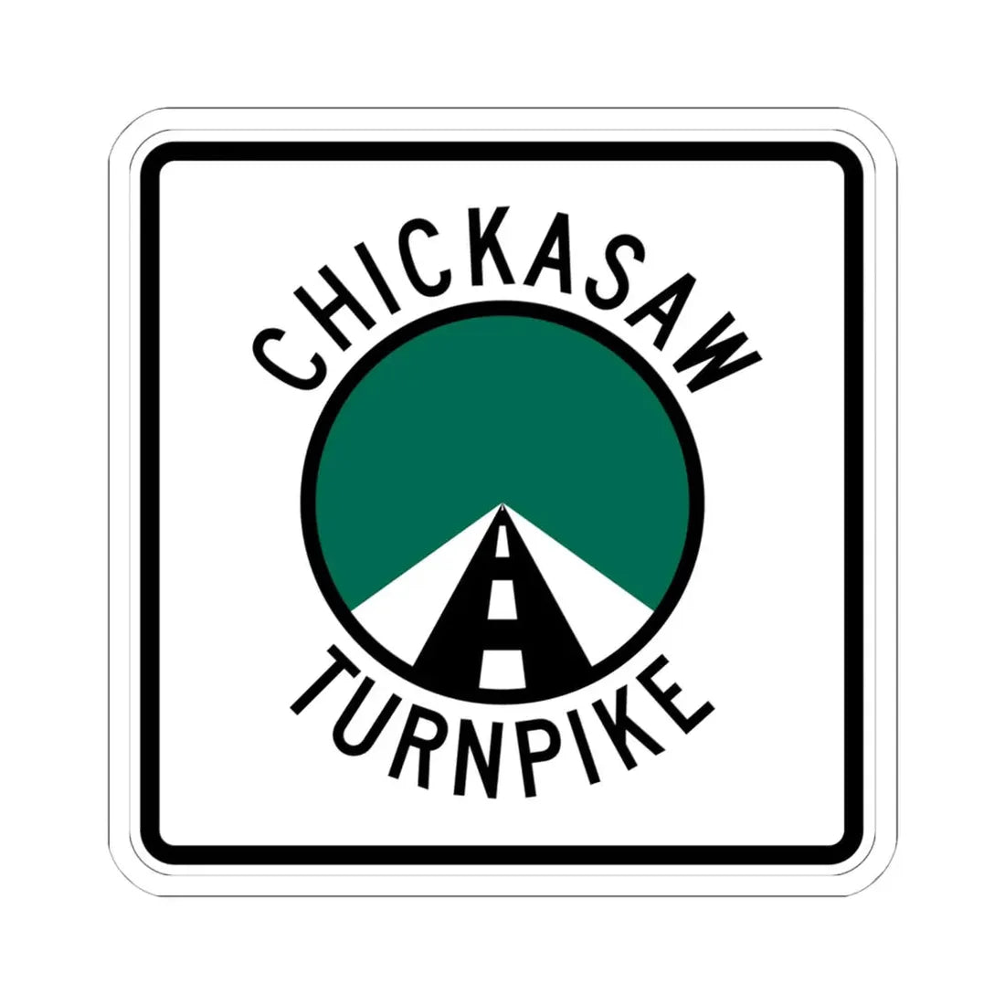Chickasaw Turnpike (Oklahoma) (Road Sign) STICKER Vinyl Kiss-Cut Decal 6 Inch White - The Sticker Space