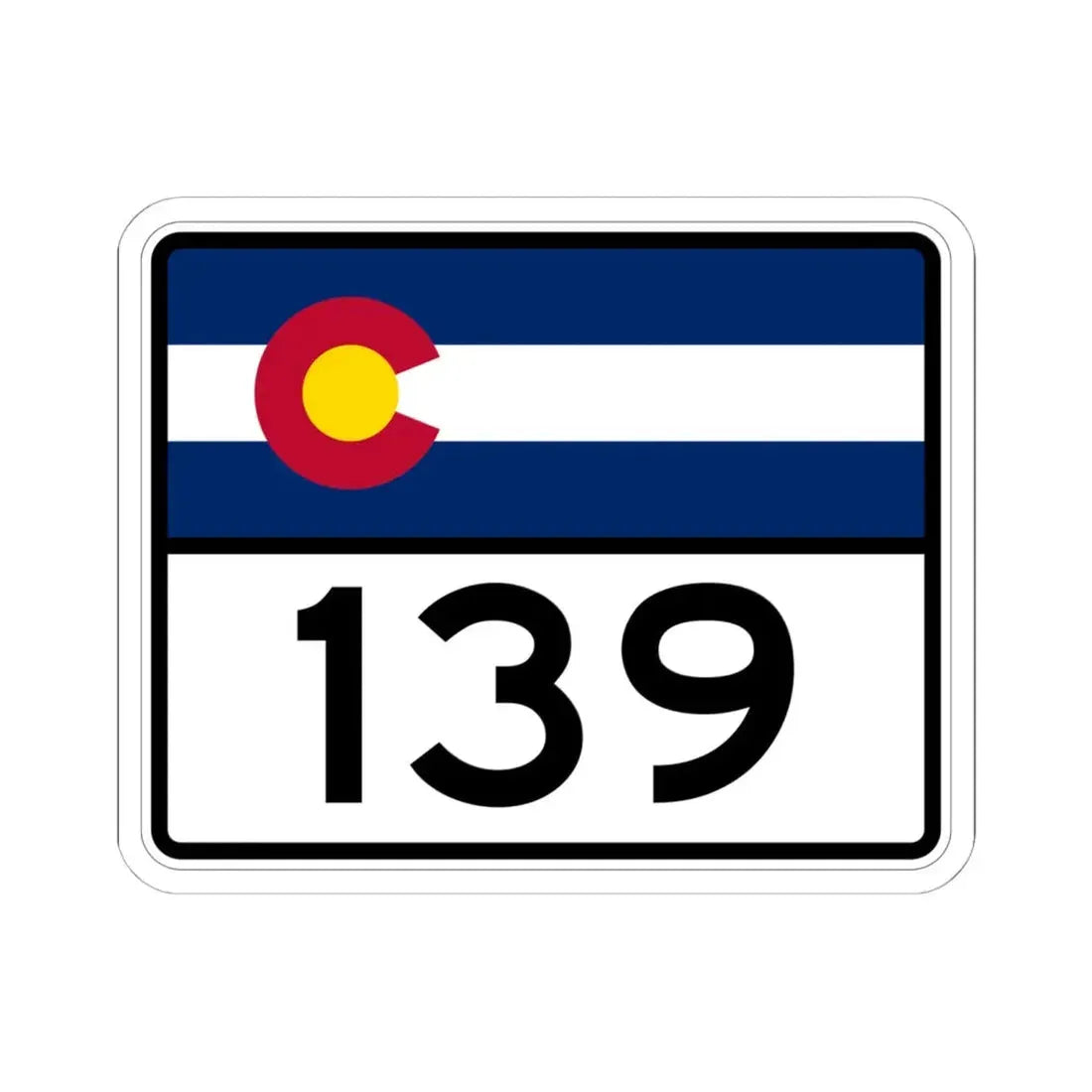 Colorado 139 wide (Colorado) (Road Sign) STICKER Vinyl Kiss-Cut Decal 6 Inch White - The Sticker Space