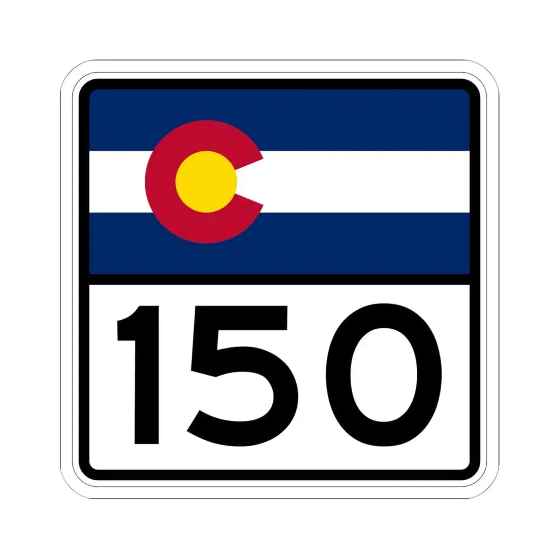 Colorado 150 (Colorado) (Road Sign) STICKER Vinyl Kiss-Cut Decal 6 Inch White - The Sticker Space