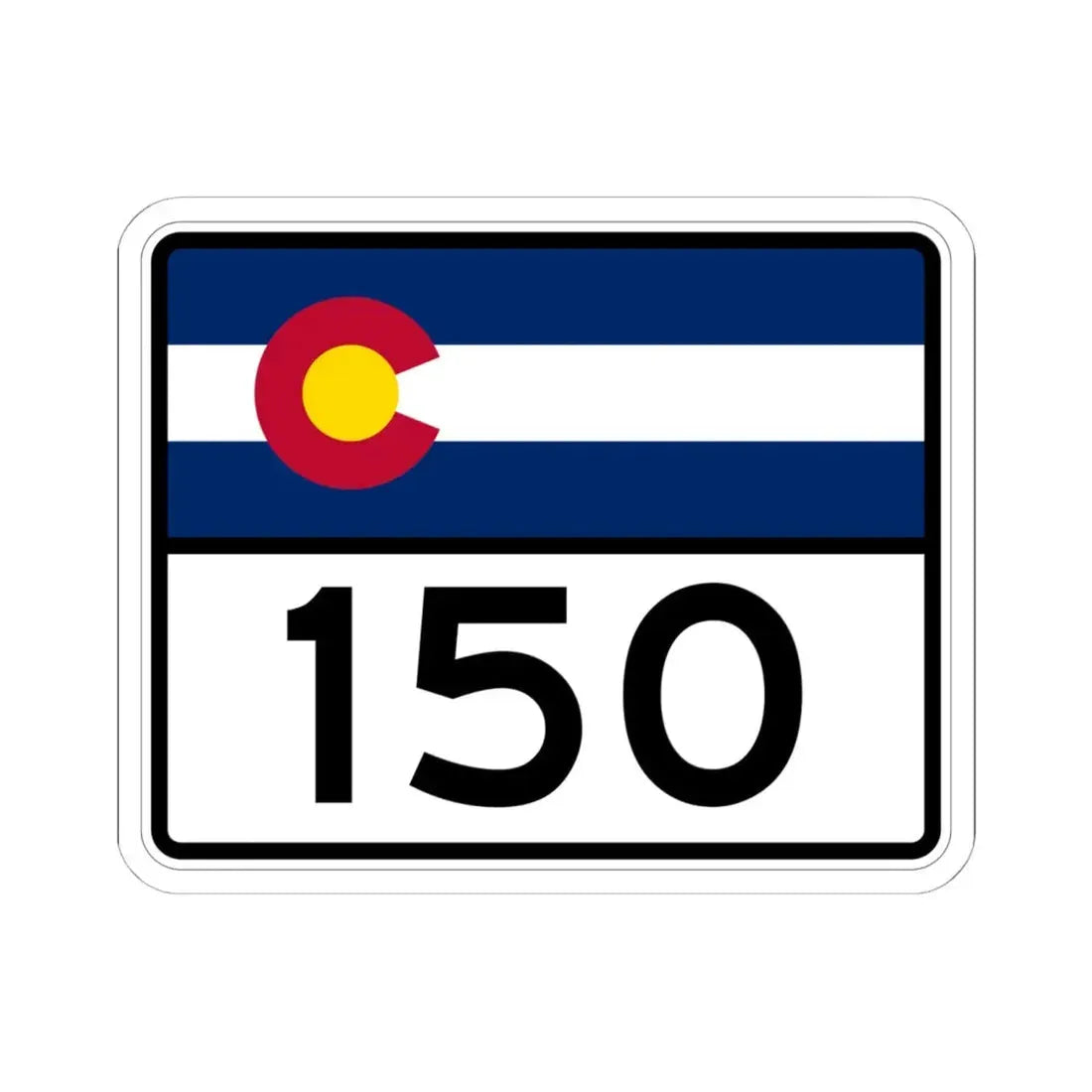 Colorado 150 wide (Colorado) (Road Sign) STICKER Vinyl Kiss-Cut Decal 6 Inch White - The Sticker Space