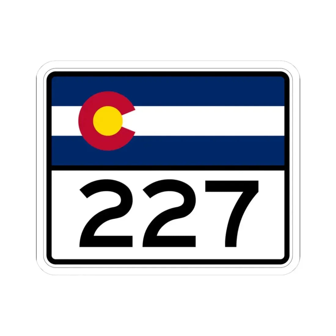 Colorado 227 wide (Colorado) (Road Sign) STICKER Vinyl Kiss-Cut Decal 3 Inch White - The Sticker Space