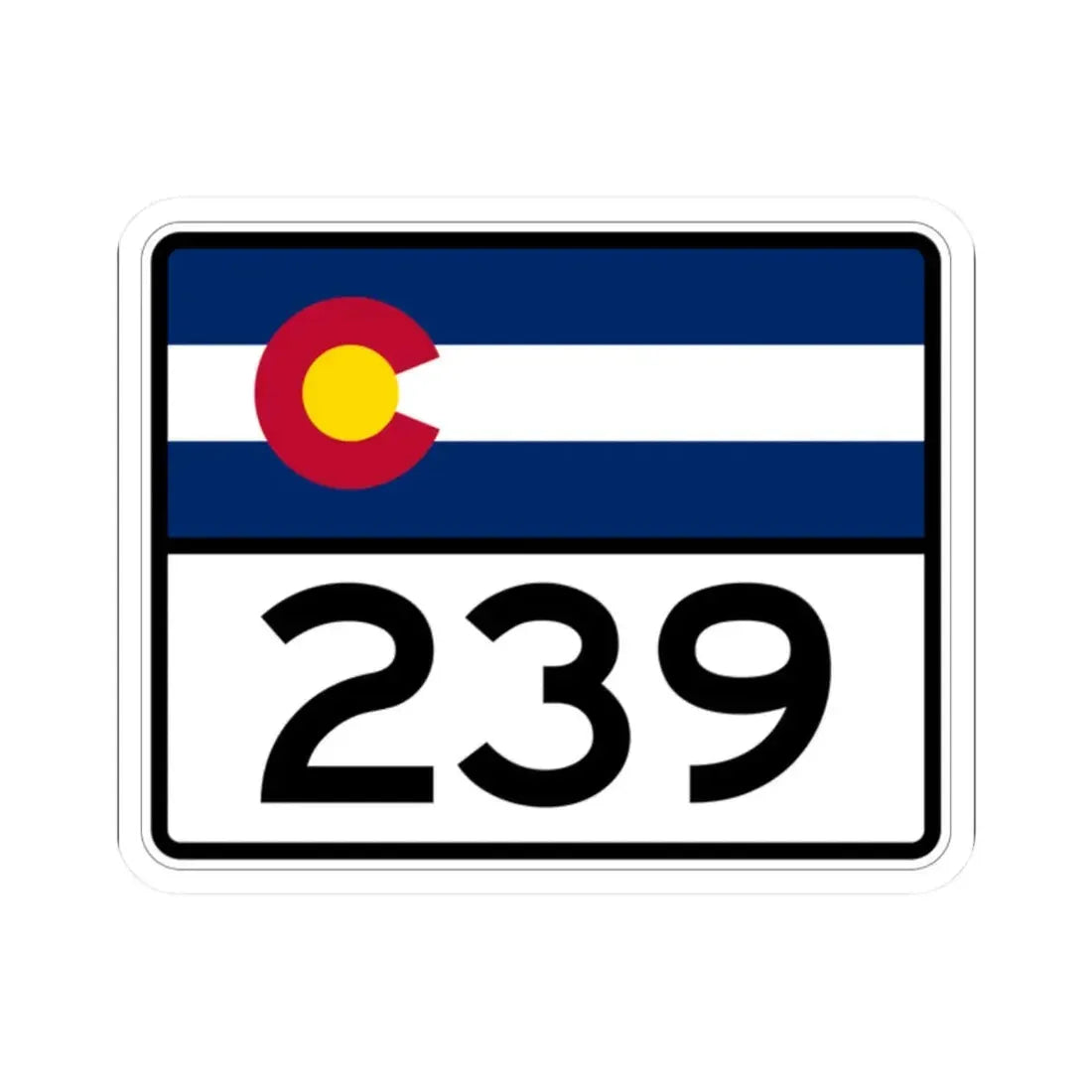 Colorado 239 wide (Colorado) (Road Sign) STICKER Vinyl Kiss-Cut Decal 2 Inch White - The Sticker Space