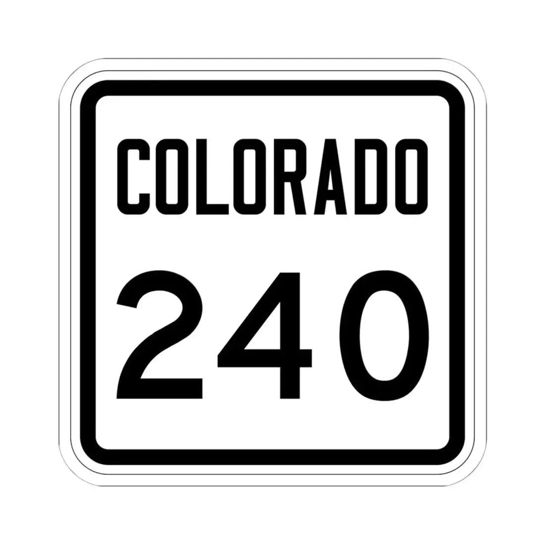 Colorado 240 1946 (Colorado) (Road Sign) STICKER Vinyl Kiss-Cut Decal 6 Inch White - The Sticker Space
