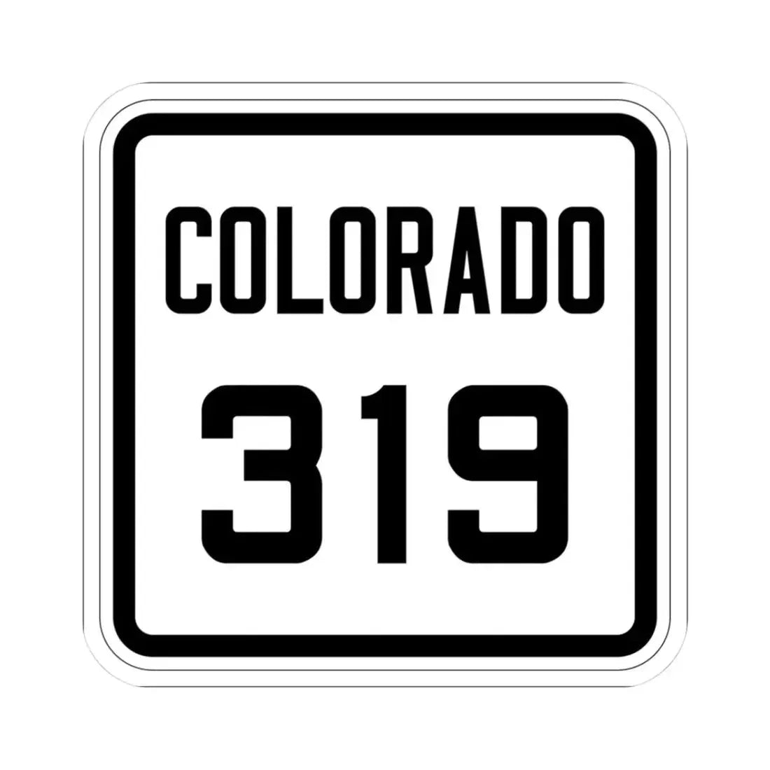 Colorado 319 1926 (Colorado) (Road Sign) STICKER Vinyl Kiss-Cut Decal 3 Inch White - The Sticker Space