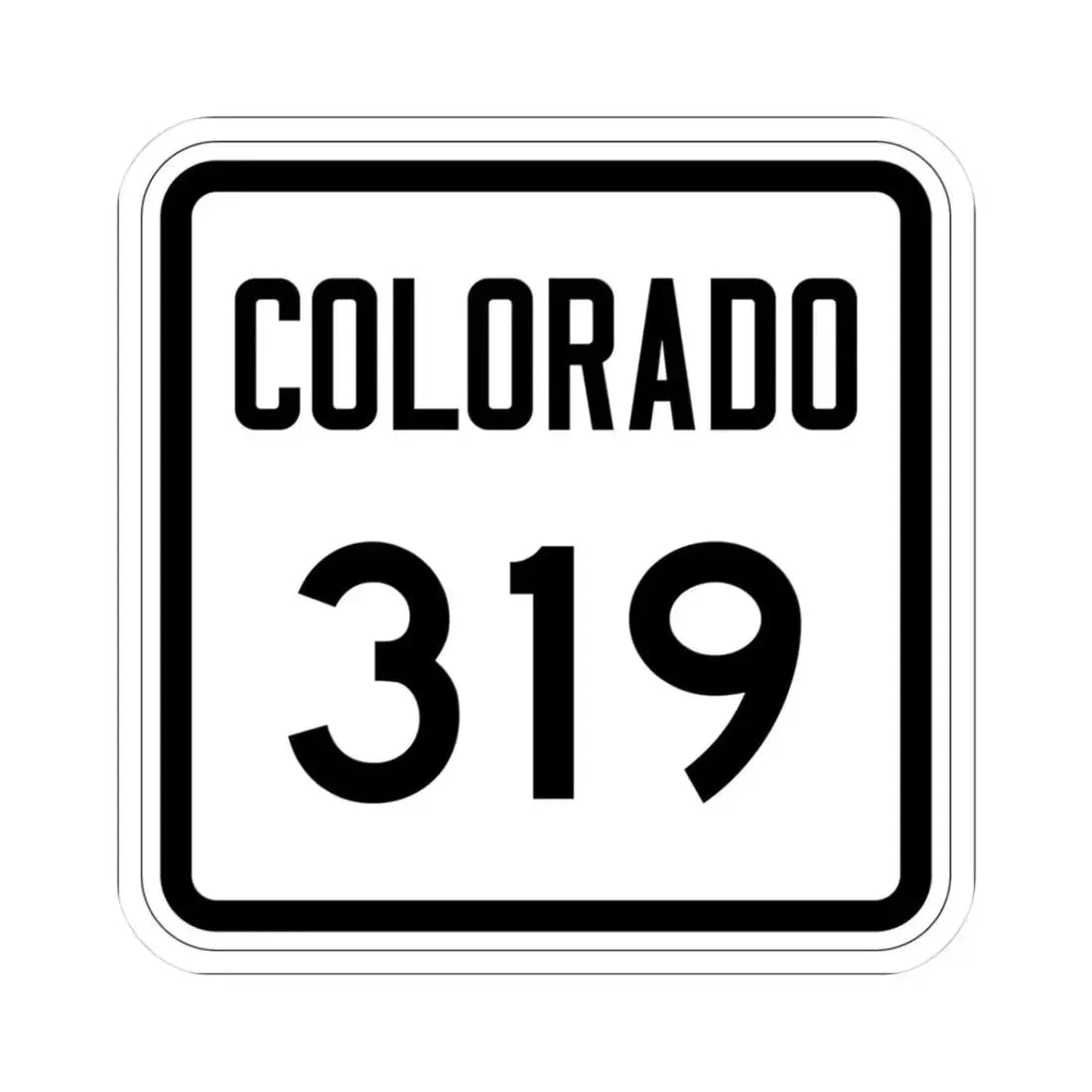 Colorado 319 1946 (Colorado) (Road Sign) STICKER Vinyl Kiss-Cut Decal 3 Inch White - The Sticker Space