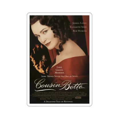 Cousin Bette 1998 Movie Poster STICKER Vinyl Die-Cut Decal 5 Inch - The Sticker Space