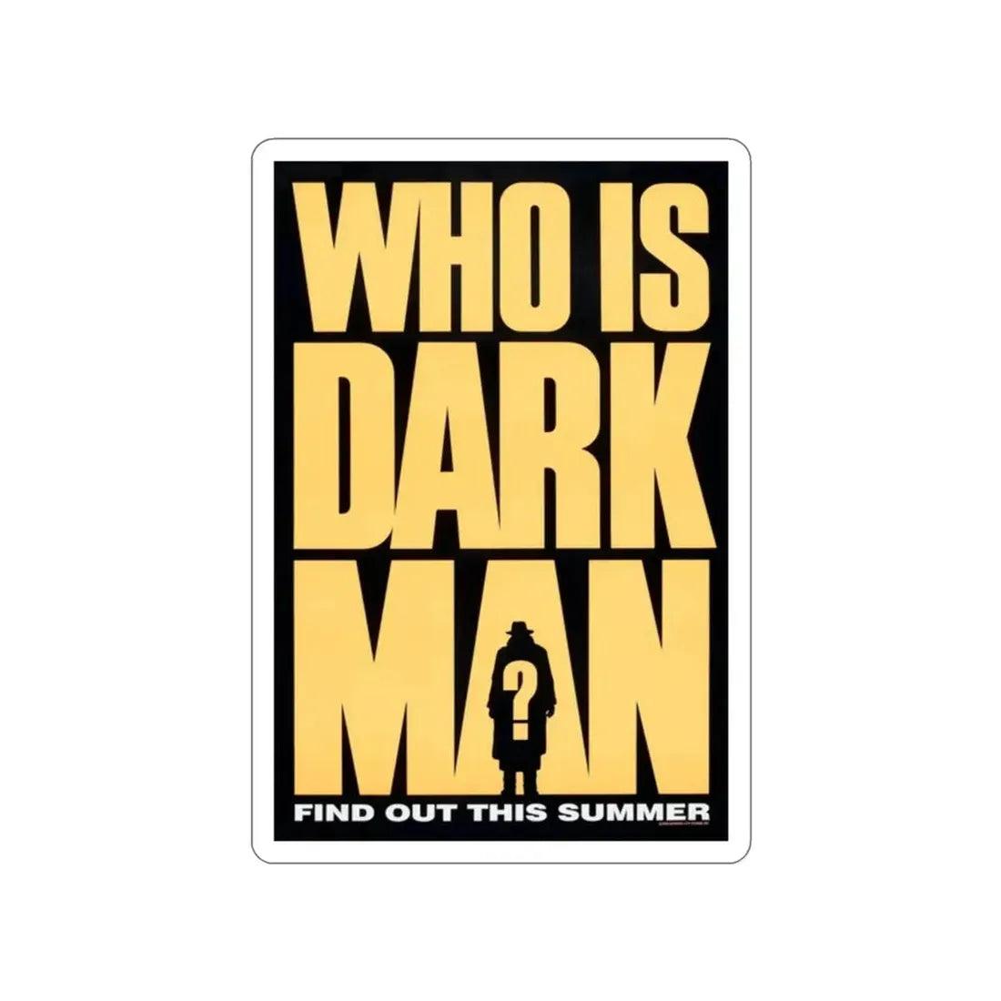 DARKMAN (TEASER) 1990 Movie Poster STICKER Vinyl Die-Cut Decal - The Sticker Space