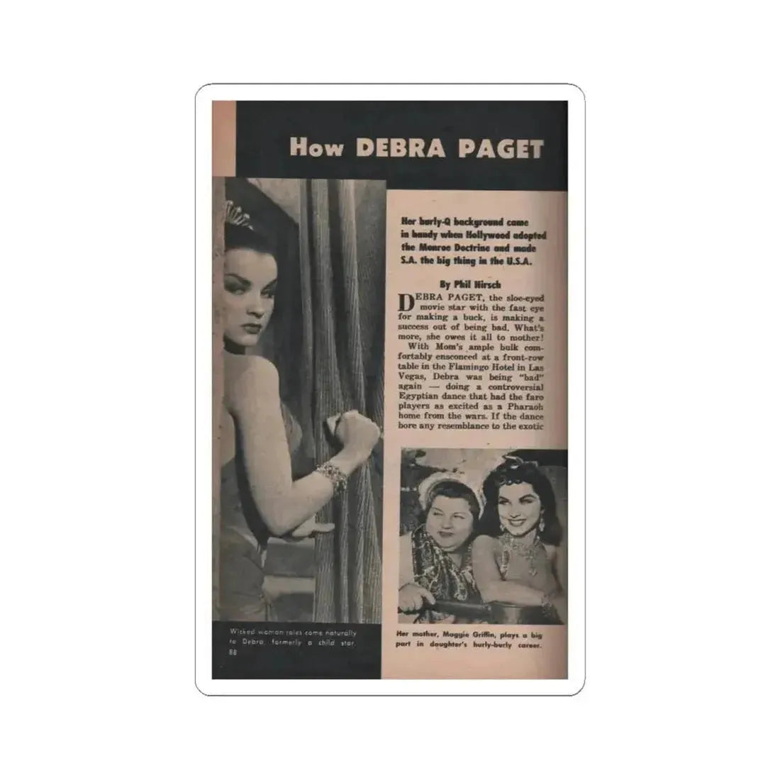 Debra Paget #484 - Pages 88 Pages 1 of 6 with, Debbie+2 B&W Photos, Headline & Article from Scope Digest Mag. Nov. '55 (Vintage Female Icon) STICKER Vinyl Kiss-Cut Decal 6 Inch White - The Sticker Space