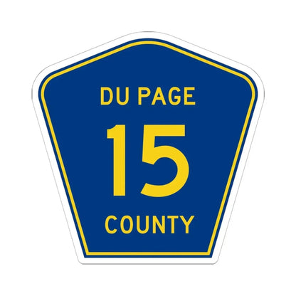 DuPage County 15 (Illinois) (Road Sign) STICKER Vinyl Kiss-Cut Decal 6 Inch White - The Sticker Space