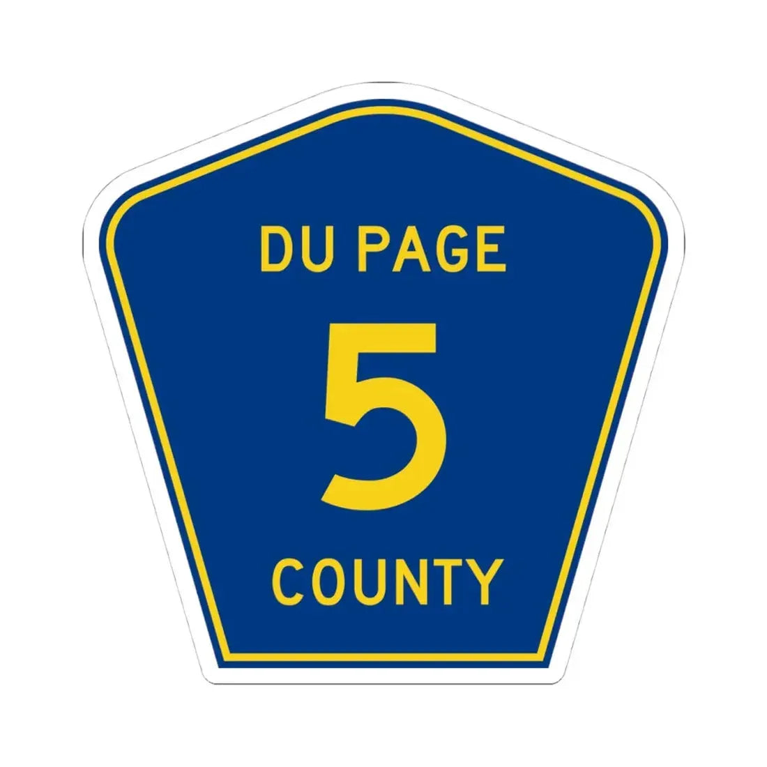 DuPage County 5 (Illinois) (Road Sign) STICKER Vinyl Kiss-Cut Decal - The Sticker Space