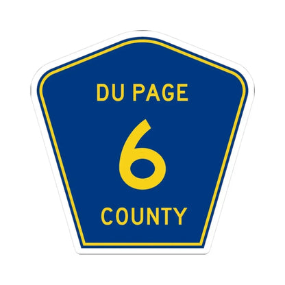 DuPage County 6 (Illinois) (Road Sign) STICKER Vinyl Kiss-Cut Decal 3 Inch White - The Sticker Space
