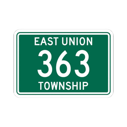 East Union Township Route 363 Wayne County Ohio (Ohio) (Road Sign) STICKER Vinyl Kiss-Cut Decal 4 Inch White - The Sticker Space